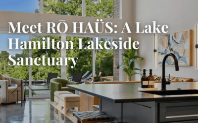 Meet RŌ HAÜS: A Lake Hamilton Lakeside Sanctuary