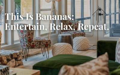 This Is Bananas: Entertain, Relax, Repeat.