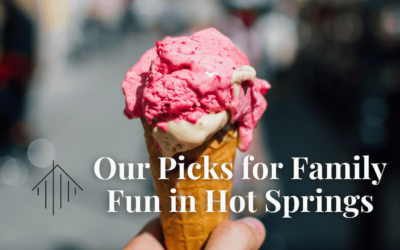 Our Picks for Family Fun in Hot Springs