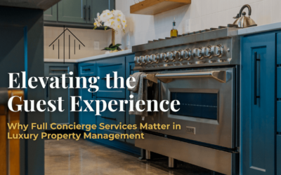 Elevating the Guest Experience: Why Full Concierge Services Matter in Luxury Property Management