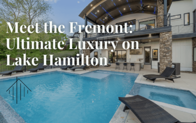 Meet the Fremont: Ultimate Luxury on Lake Hamilton