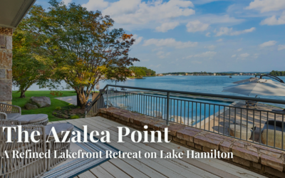 The Azalea Point: A Refined Lakefront Retreat on Lake Hamilton