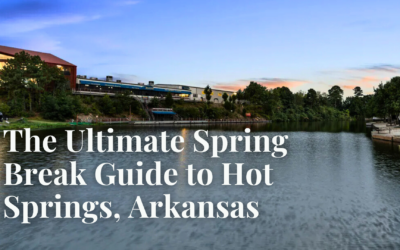 The Ultimate Spring Break Guide to Hot Springs, Arkansas